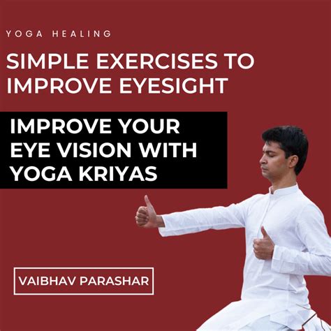Simple Yoga Kriyas To Improve Your Eyesight The Aikyam Foundation