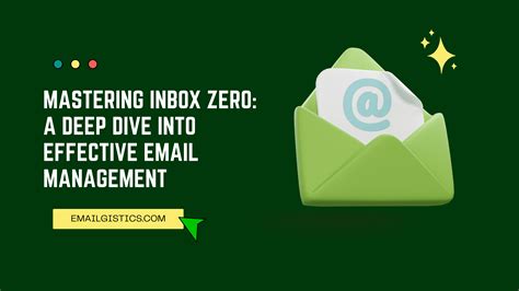Mastering Inbox Zero A Deep Dive Into Effective Email Management Emailgistics
