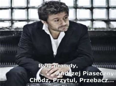 Jego stan polepszył się na tyle, że został już wypisany ze szpitala. Andrzej Piaseczny - Chodz, przytul, przebacz - YouTube