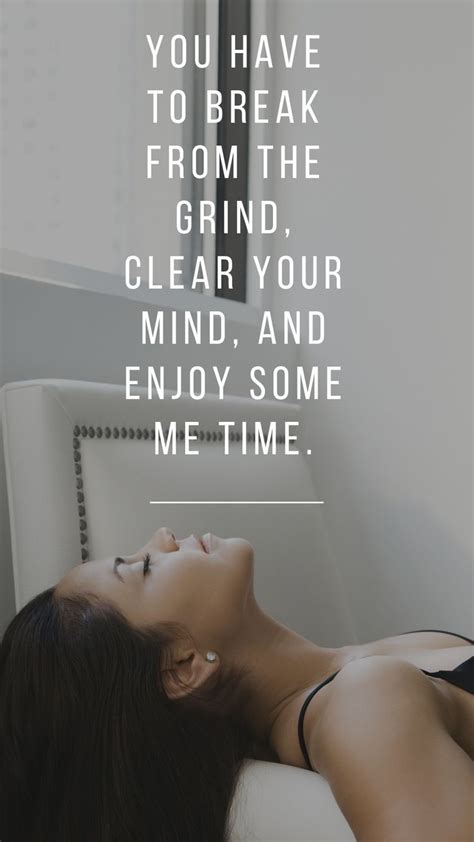 time to relax quotes me time quotes chill quotes quotes to live by life quotes relax quotes