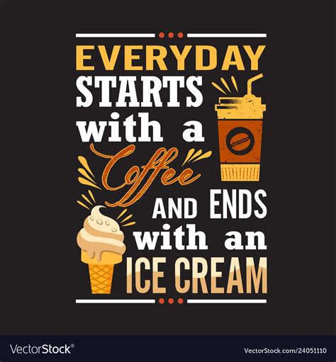 Ice Cream Quote And Saying Good For Print Vector Image