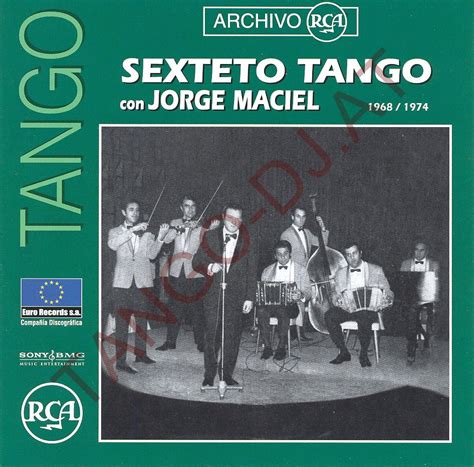 Sexteto Tango Con Jorge Maciel 1968 1974 Archivo Rca Eu 16032