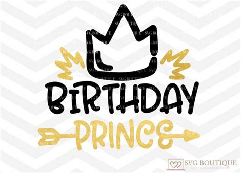 Birthday Prince Svg Birthday Boy Svg Birthday King Baby Boy Etsy