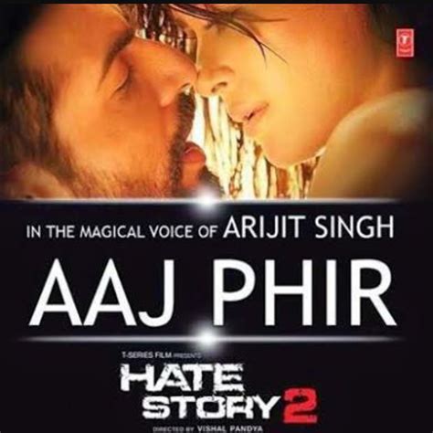aaj phir tumpe pyaar aaya hain hate story 2 song lyrics and music by arijit singh andsamira