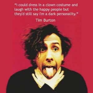 I have a problem when people say something's real or not real, or normal or abnormal. Tim Burton Movie Quotes. QuotesGram