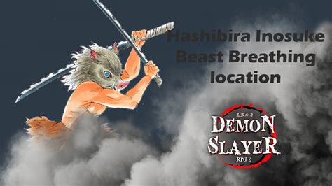 Beast breathing (Inosuke Hashibira) location Demon Slayer RPG 2 - YouTube