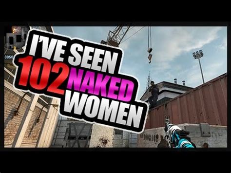 CS GO Comp 34 I Ve Seen 102 Naked Women YouTube