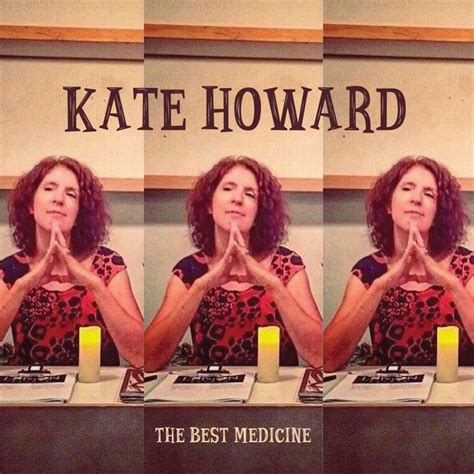 The Best Medicine Album By Kate Howard Spotify