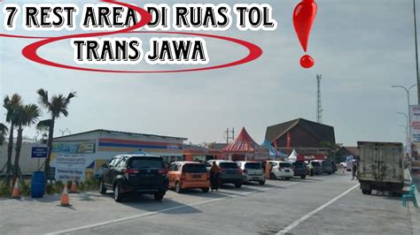 Catat Ini Dia Daftar Rest Area Tol Trans Jawa Yang Bisa Kamu Gunakan Saat Mudik Radar Group
