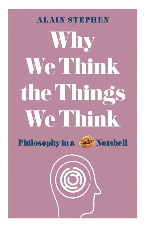 why we think the things we think by alain stephen ebook read free for 30 days