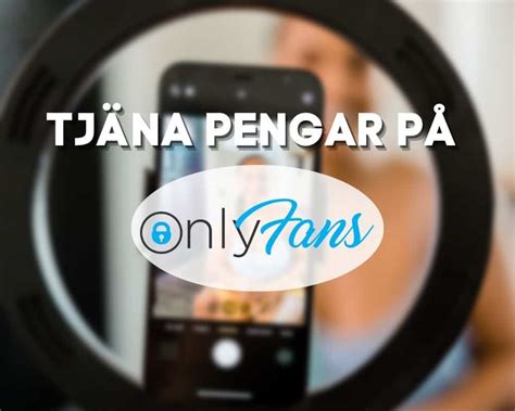 Tjäna pengar på OnlyFans 2024 Guide till inkomster genom webcam