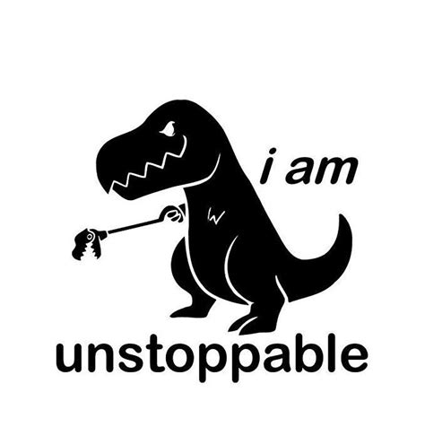 I Am Unstoppable T Rex Funny Vinyl Decal Sticker Bumper Car Truck Wind The Mages Emporium