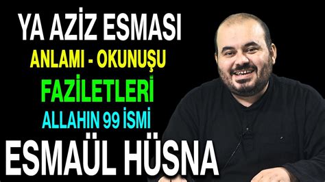 İslamda allah'ın çok sayıda ismi ve sıfatı bulunur. Ya Aziz esmasının anlamı ve faziletleri | Esved Allahın 99 ...