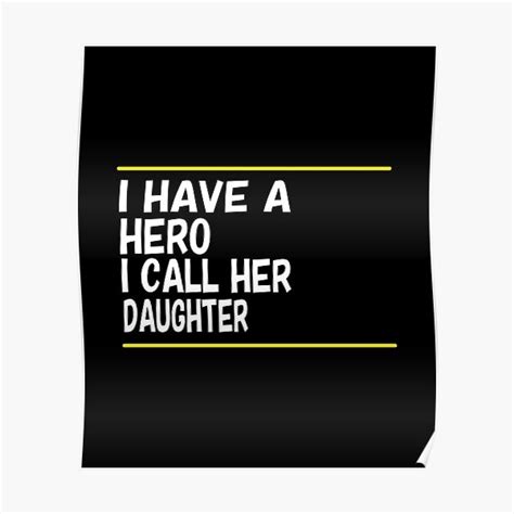 Daughter I Have A Hero I Call Her Daughter Poster For Sale By Asmaillachguer1 Redbubble