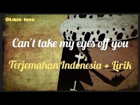 You'd be like heaven to touch. Can't take my eyes off you - Terjemahan Indonesia + lirik - YouTube