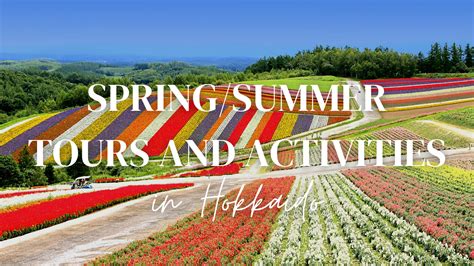 Best Hokkaido Tours And Activities In Springsummer 2023 Japan Web