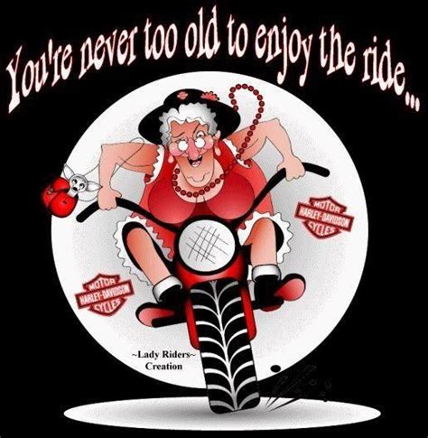 Never Too Old To Ride Old Lady Humor Happy Birthday Wishes Harley