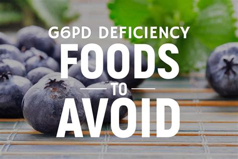 Which foods should a child with g6pd deficiency avoid? G6PD Deficiency Foods To Avoid List