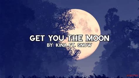 Get You The Moon Tekst - Kina - Get You The Moon (ft. Snow) | Lyrics - YouTube