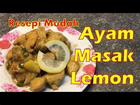 Sos dia halia dan bawang putih hiris dan tumis masukkan air kiub pati daging/ayam sos seafood/sostiram sos ikan perah lemon 1 biji gula (sos ni kena manis sebab. Resepi Cara Masak Ayam Lemon Simple | Lemon Chicken Simple ...