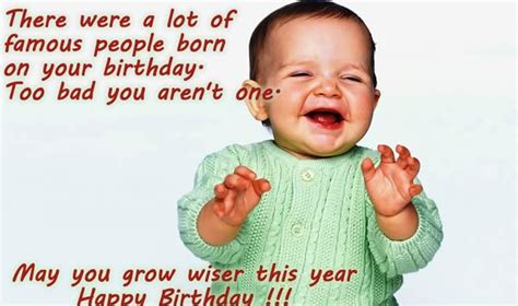 If it were not for today, my life wouldn't have been half the fun it is. Funny Birthday Wishes for a Friend - Hilarious Birthday Wishes