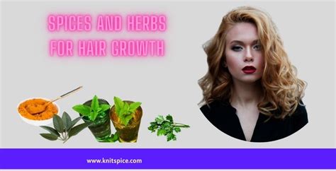 Spices And Herbs For Hair Growth And Thickness Knitspice