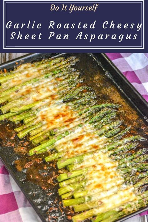 Snap the bottom inch off each of the asparagus stalks (or slice with a knife if desired). Garlic Roasted Cheesy Sheet Pan Asparagus - Recipes Mom