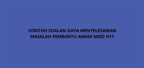 Risau sebab tak tahu entah apa nak prepare. Contoh Soalan Daya Menyelesaikan Masalah Pembantu Awam H11 ...