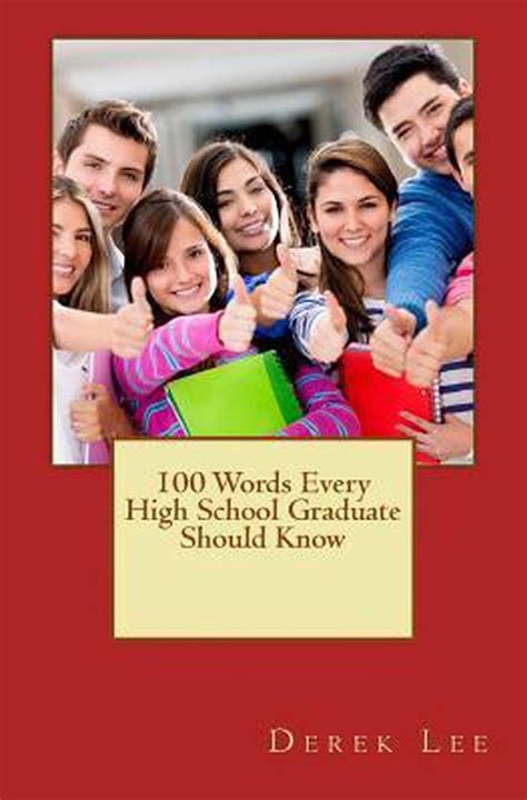 100 Words Every High School Graduate Should Know 9781537796536