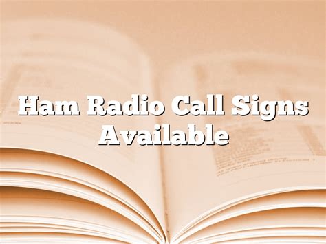 Ham Radio Call Signs Available July 2023