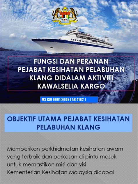 Adalah dimaklumkan, kaunter wisma pelaut pelabuhan klang, jlm akan beroperasi semasa pkpd. Fungsi dan peranan Pejabat Kesihatan Pelabuhan Klang ...