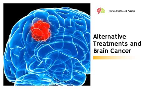 Alternative Treatments And Brain Cancer Brain Health And Puzzles