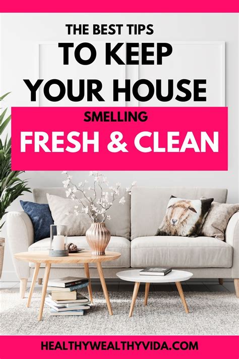 Discover The Secrets To A Fresh And Inviting Home Learn How To Keep Your House Smelling Good