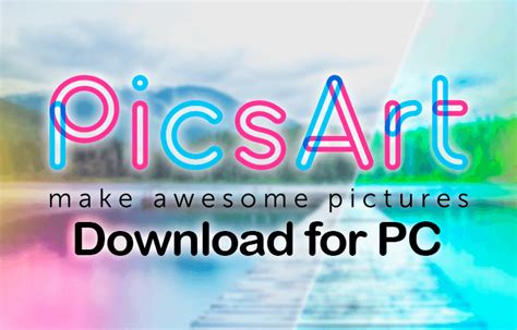 Download Picsart For Pc Windows 1078 Laptop Official