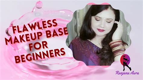 How To Get Flawless Makeup Base Tutorial For Beginners In Makeup