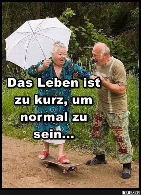 Begrenzt ist das leben, doch unerschöpflich die. Das Leben ist zu kurz, um normal zu sein.. | Lustige ...