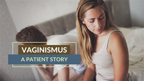 Vaginismus A Patient Story Youtube