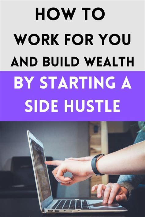 How To Work For You And Build Wealth By Starting A Side Hustle