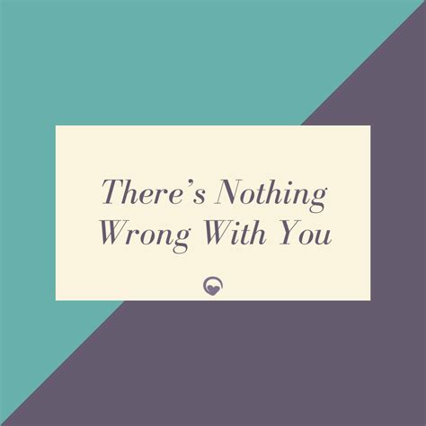 Theres Nothing Wrong With You — Mary Vernal