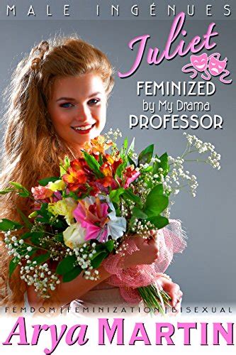 Juliet Feminized By My Drama Professor Femdom Feminization Bisexual