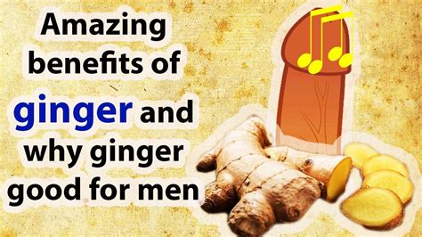 Amazing Benefit Of Ginger And Why Ginger Good For Men Youtube