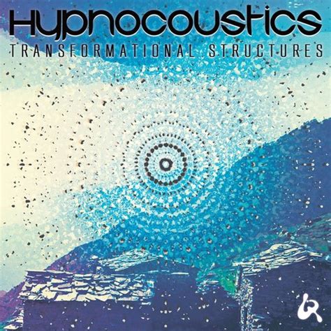 Hypnocoustics Transformational Structures 2015