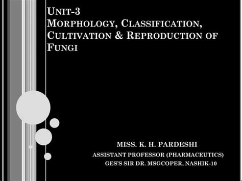 Morphology Classification Cultivation And Reproduction Of Fungi Ppt