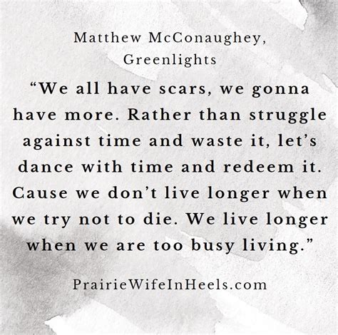 Wise Words From Matthew Mcconaugheys Greenlights