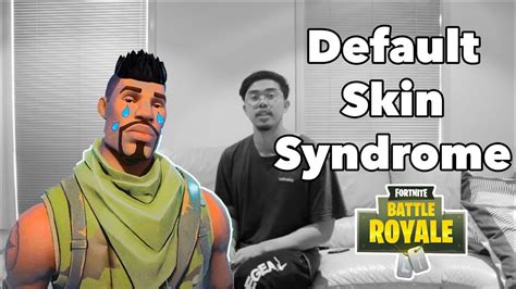 Default Skin Syndrome Fortnite Campaign 2018 Youtube