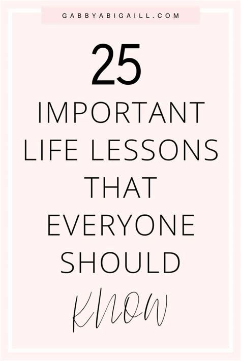 25 Important Life Lessons That Everyone Should Know Gabbyabigaill