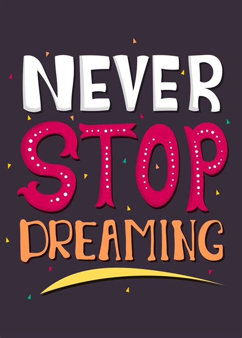 Never Stop Dreaming Quotes Poster By Max Ronn Displate