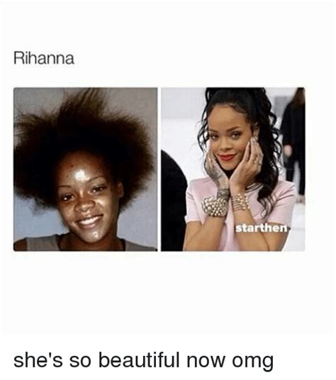 Rihanna Starthen Shes So Beautiful Now Omg Beautiful Meme On Meme