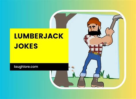 101 Lumberjack Jokes Laugh Lore