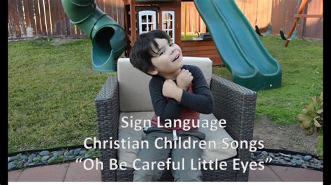 Oh Be Careful Little Eyes What You See Sign Language And Tutorial
